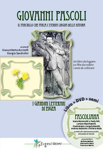Il Giardino Letterario di Giovanni Pascoli - Il fanciullo che parla l'eterna lingua della natura (libro)